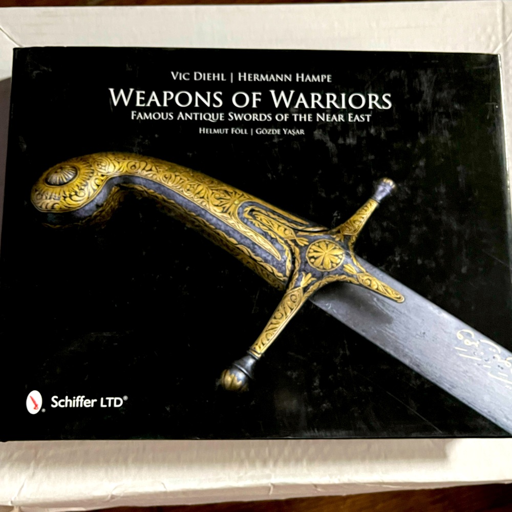 Weapons of Warriors Famous Antique Swords of the Near East. By Hermann Hampe.